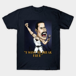 I want to break free T-Shirt